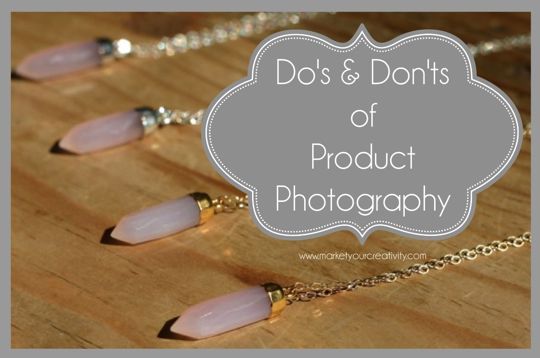 Product Photography Tips for Your #Etsy Business | Marketing Creativity
