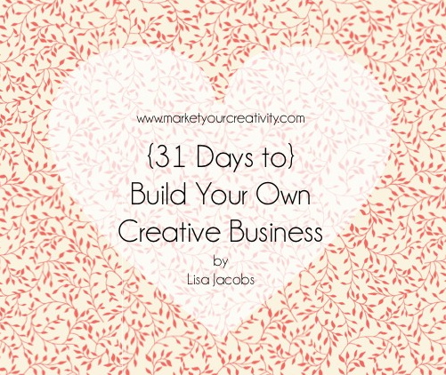 Build Your Own Creative Business Series by Lisa Jacobs on Marketing Creativity