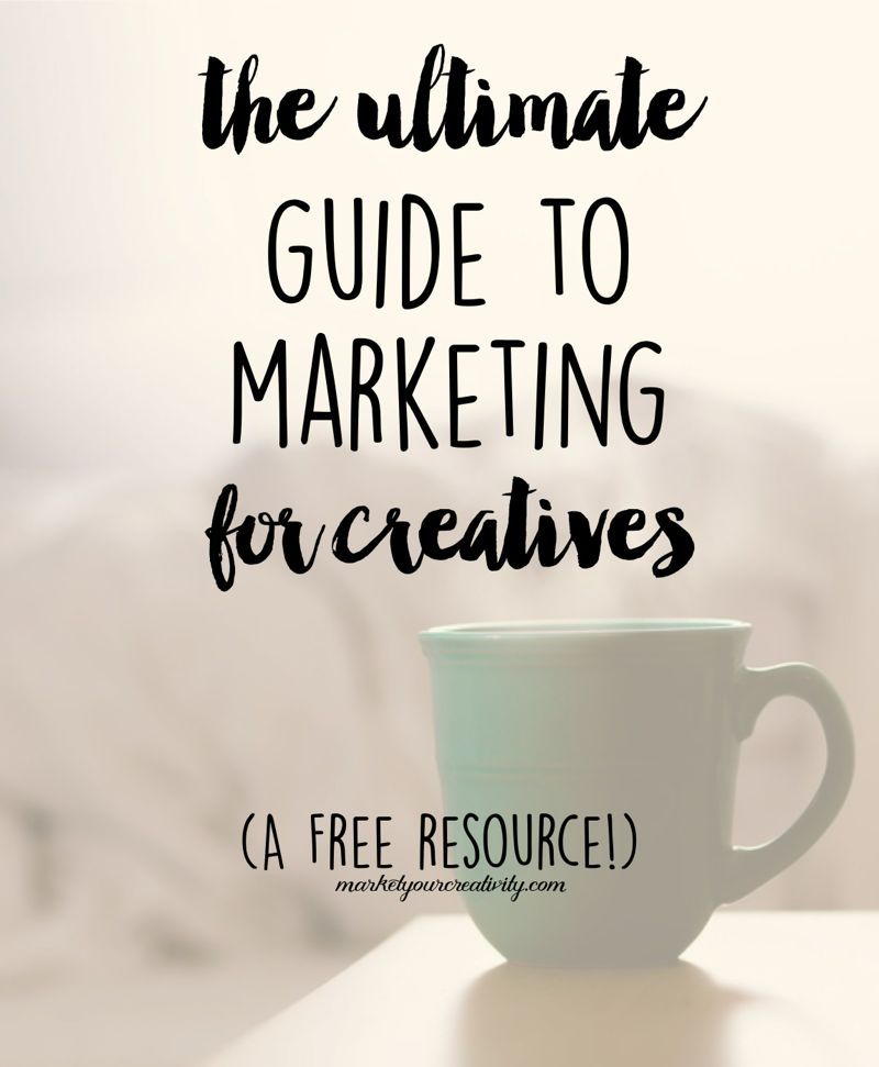 The Ultimate Guide to Marketing for Creatives