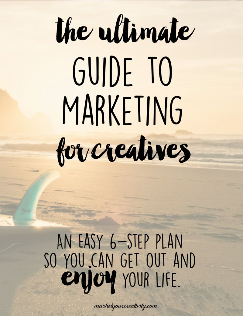 An easy 6 step plan: The Ultimate Marketing Guide for Creatives